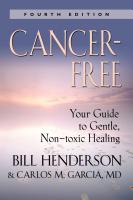หนังสือ Cancer Free Your Guide to Gentle None Toxic Healing By Bill Henderson 4th Edition