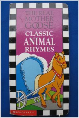 The Real Mother Goose : Classic Animal Rhymes