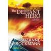กบฏแห่งหัวใจ (The Defiant Hero)--Suzanne Brockmann